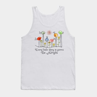 Every Little Thing Is Gonna Be Alright - Bird and Sunflower Tank Top